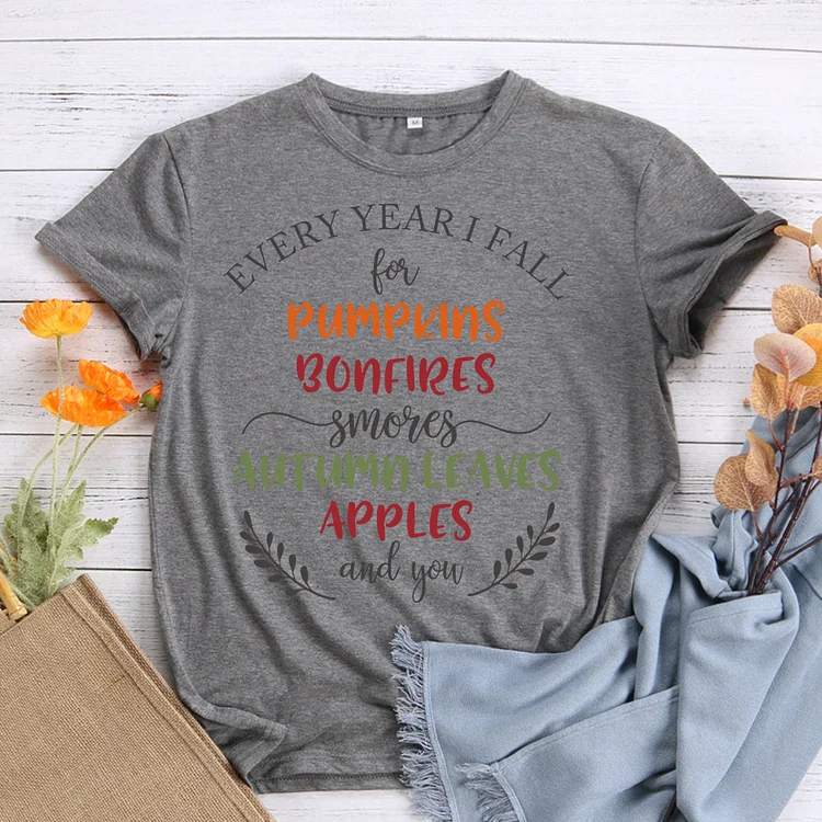 Every Year I Fall For Pumpkins T-shirt Tee -598277