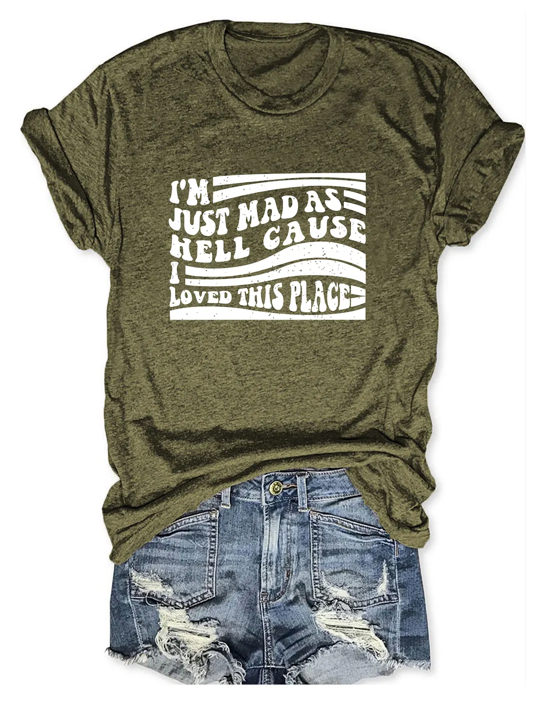I'm Just Mad As Hell Cause I Loved This Place T-shirt