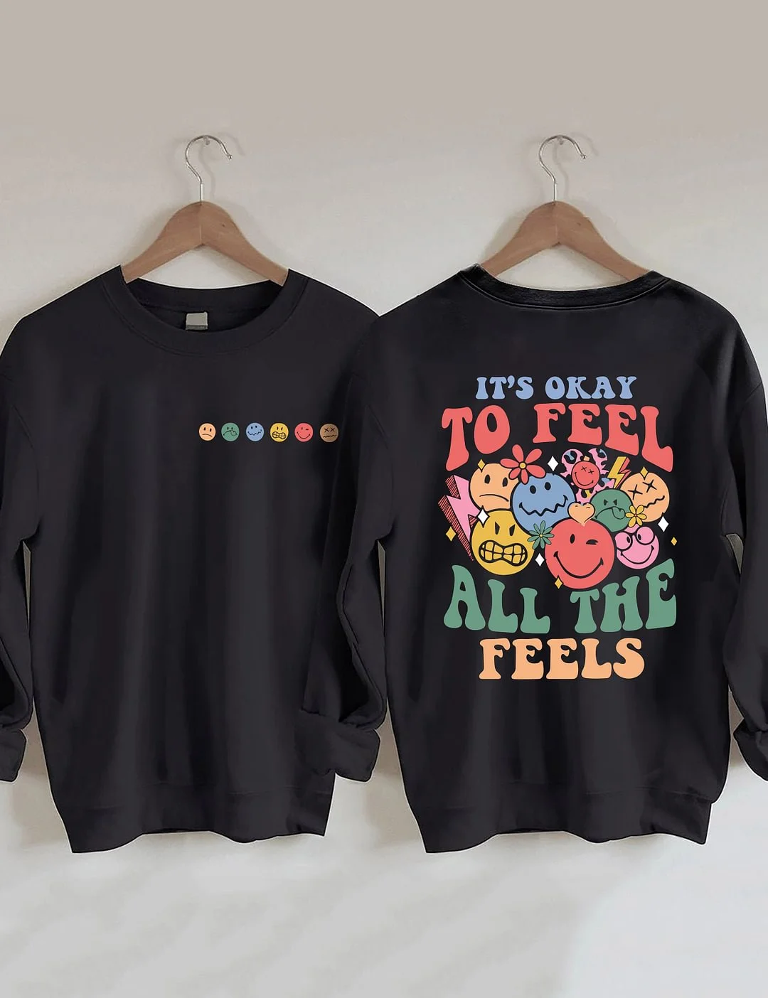 It's Okay To Feel All The Feels Sweatshirt