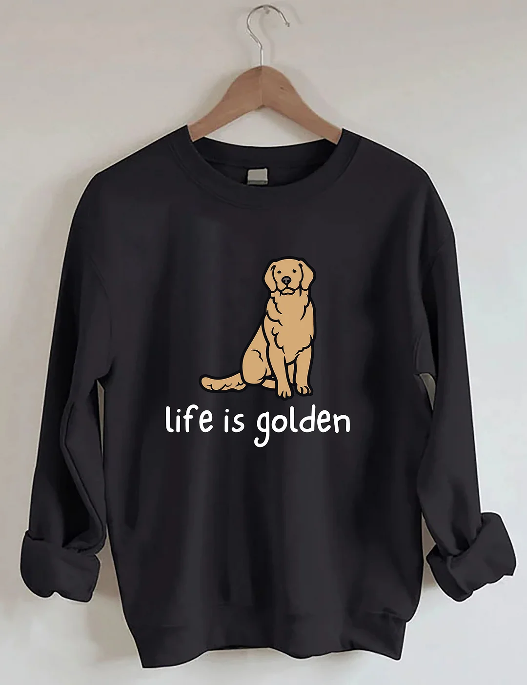 Life Is Golden Golden Retriever Sweatshirt