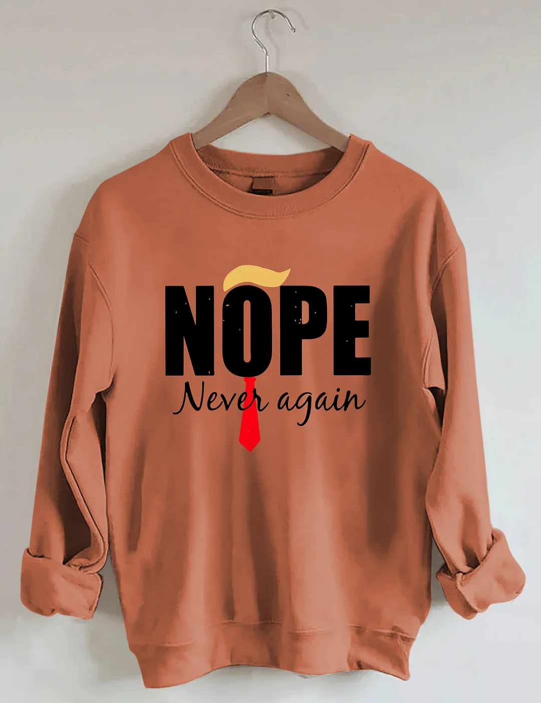 Nope Never Again Sweatshirt