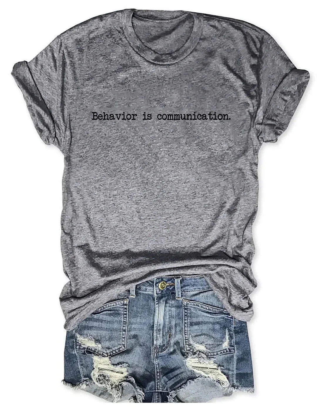 Behavior Is Communication Printed Round Neck Short Sleeve T-Shirt