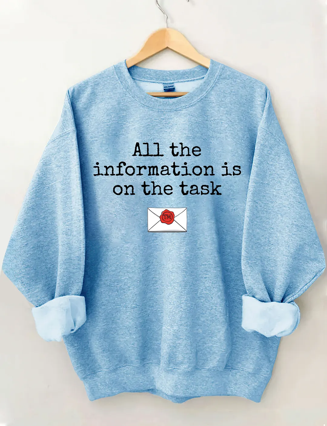 All The Information Is On The Task Sweatshirt