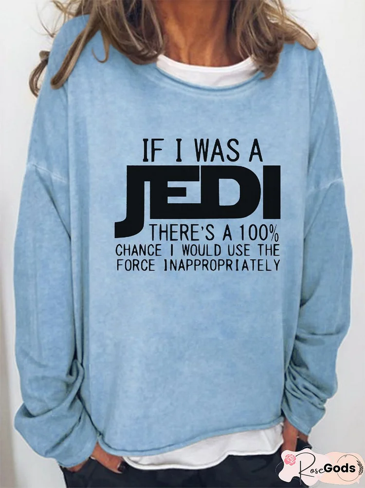 If I Was A Jedi I'D Use The Force Inappropriately Sweatshirts