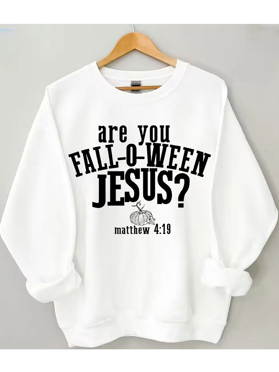 Are You Fall O Ween Jesus Halloween Sweatshirt