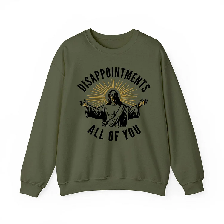 Teecade Teecade Disappointments All of You Sweatshirt