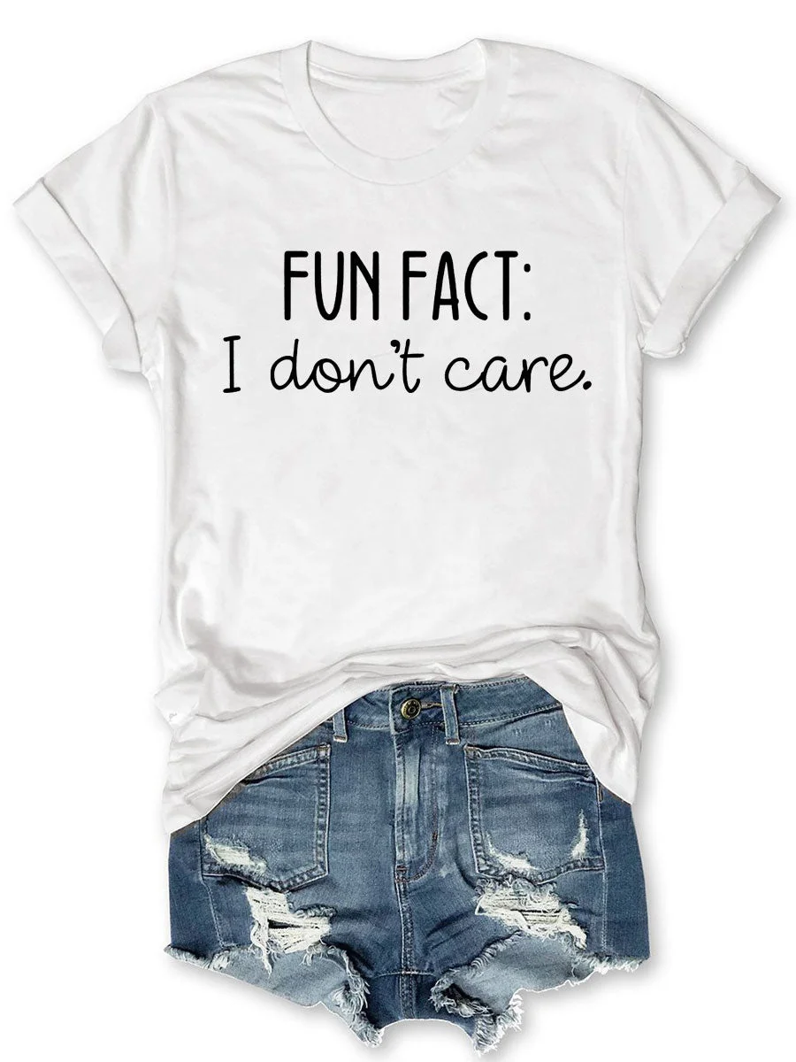 Fun Fact I Don't Care Universe T-shirt