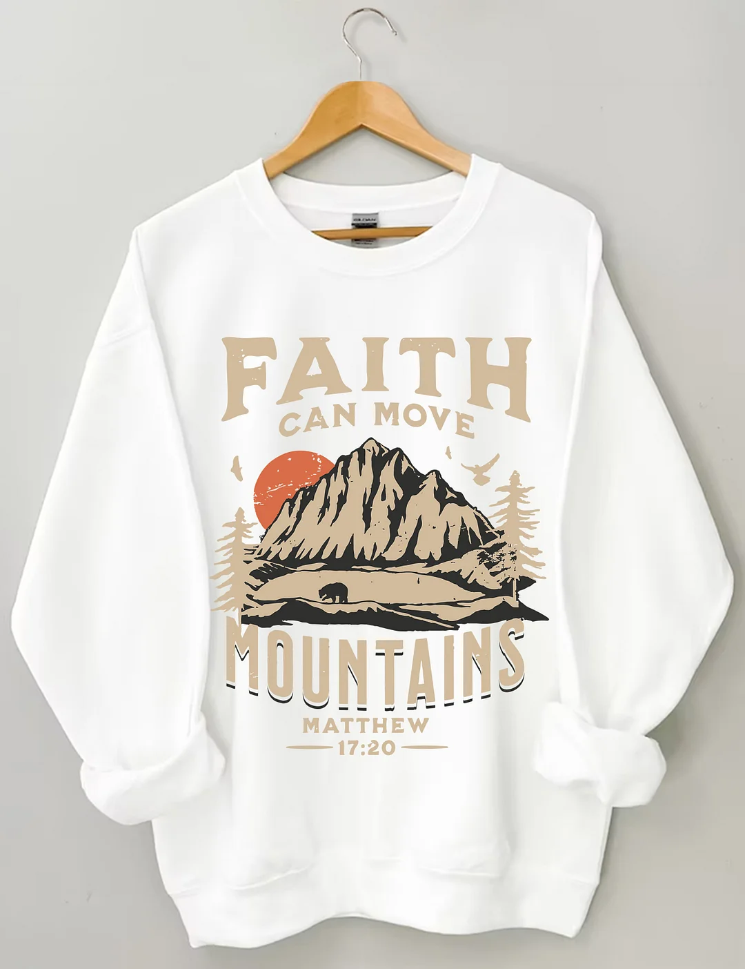 Faith Can Move Mountains Sweatshirt