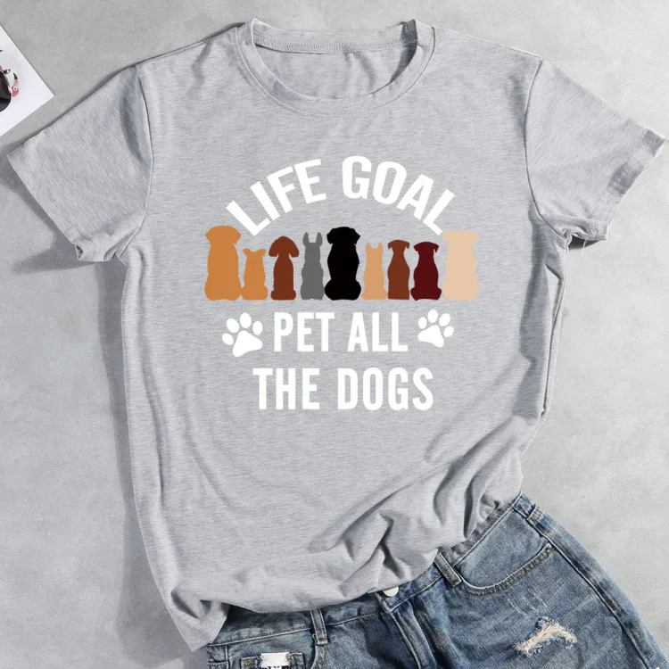 Life Goal Pet All The Dogs T-shirt