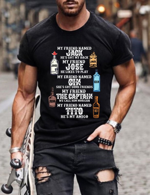 My Friend Named Funny Drinking Man T-Shirt