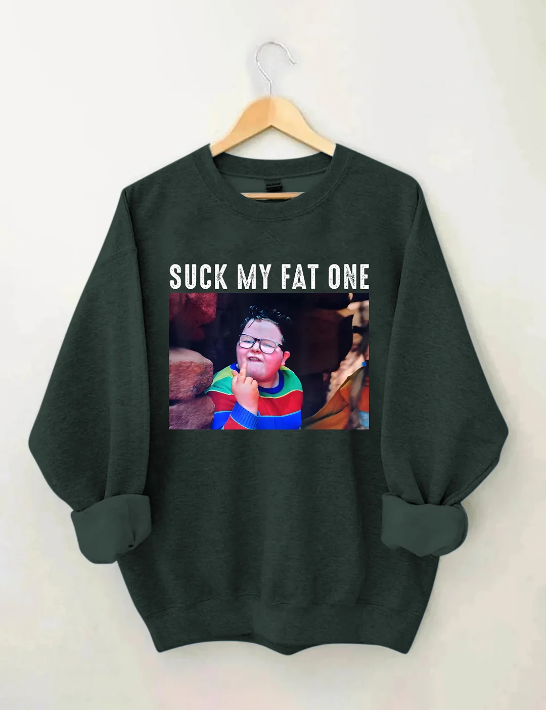 Suck My Fat One Sweatshirt