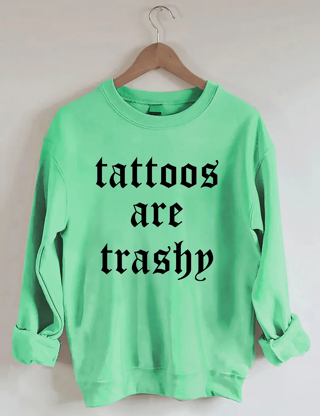  Tattoos Are Trashy Sweatshirt