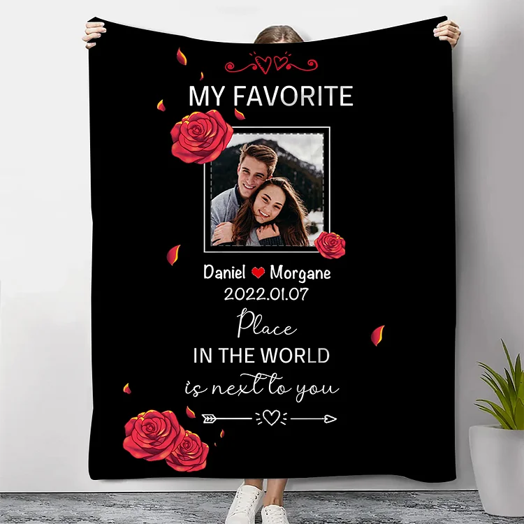 Couple Rose Blanket Customized 2 Names & Date & Photo Blanket Valentine's Day Gifts - My Favorite Place in The World is Next to You