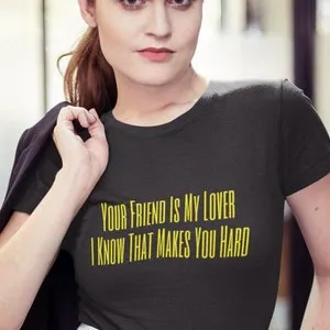 pornhint Pornhint Your Friend Is My Lover Naughty Hotwife Shirt, Slutty Shared Girlfriend T-Shirt, Femdom Cuckold Humiliation Tee