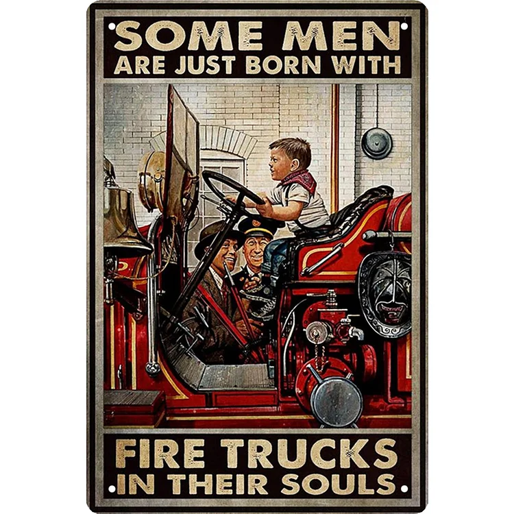 Some Men Are Just Born With Fire Trucks In Their Souls - Vintage Tin Signs/Wooden Signs - 7.9x11.8in & 11.8x15.7in