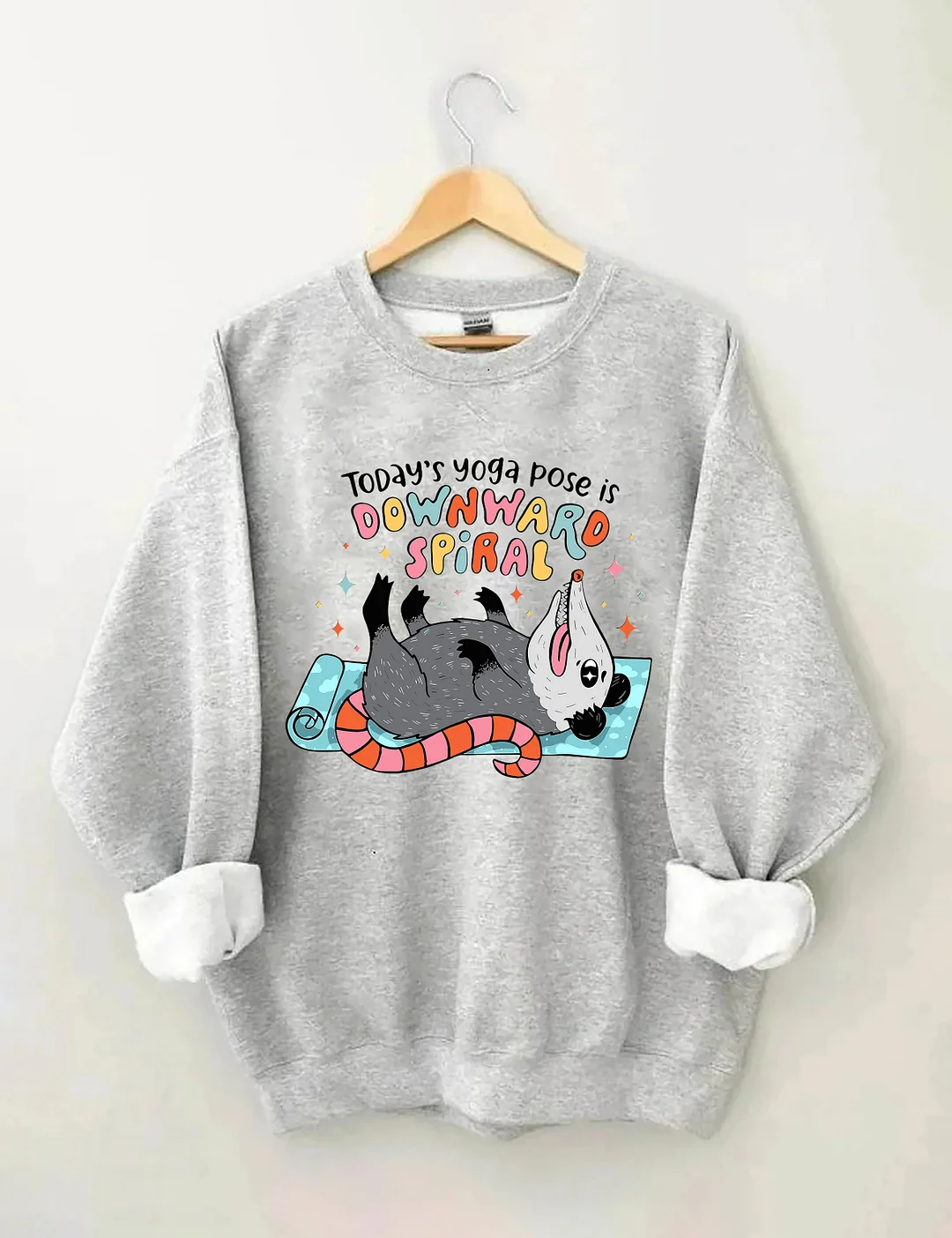 Today's Yoga Pose Is Downward Spiral Possum Sweatshirt