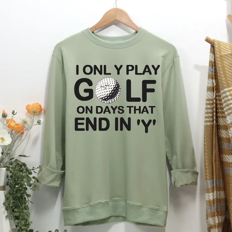 I Only Play Golf Women Casual Sweatshirt-Annaletters