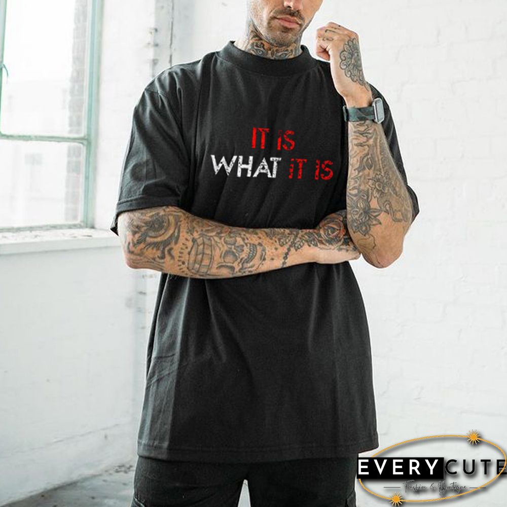 It Is What It Is T-Shirt