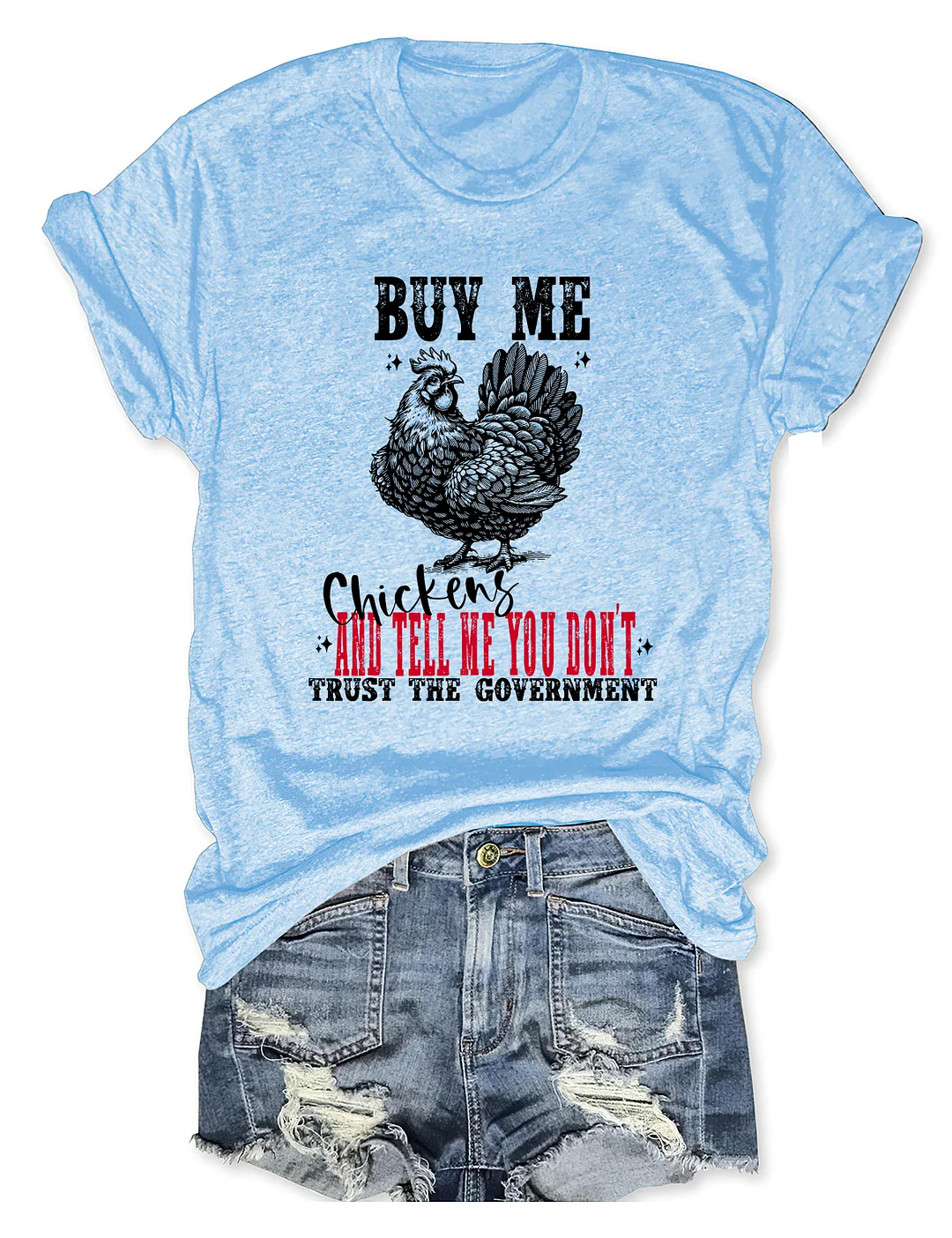 Buy Me Chickens T-shirt