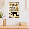 Drunk People Crossing - Metal Tin Signs(8*12Inch/12*16Inch)