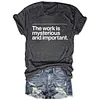 The Work Is Mysterious & Important Severance Tee