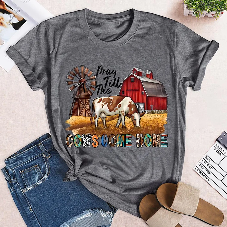 Farm -Pray Till The Cows Come Home Round Neck T-shirt-0019165