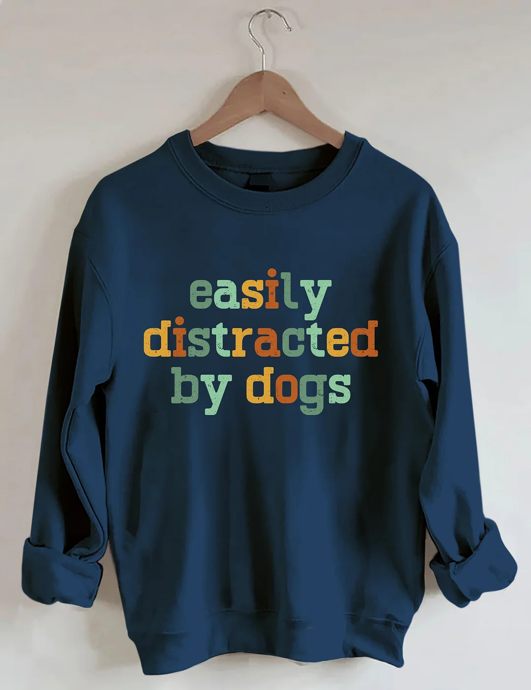 Easily Distracted By Dogs Sweatshirt
