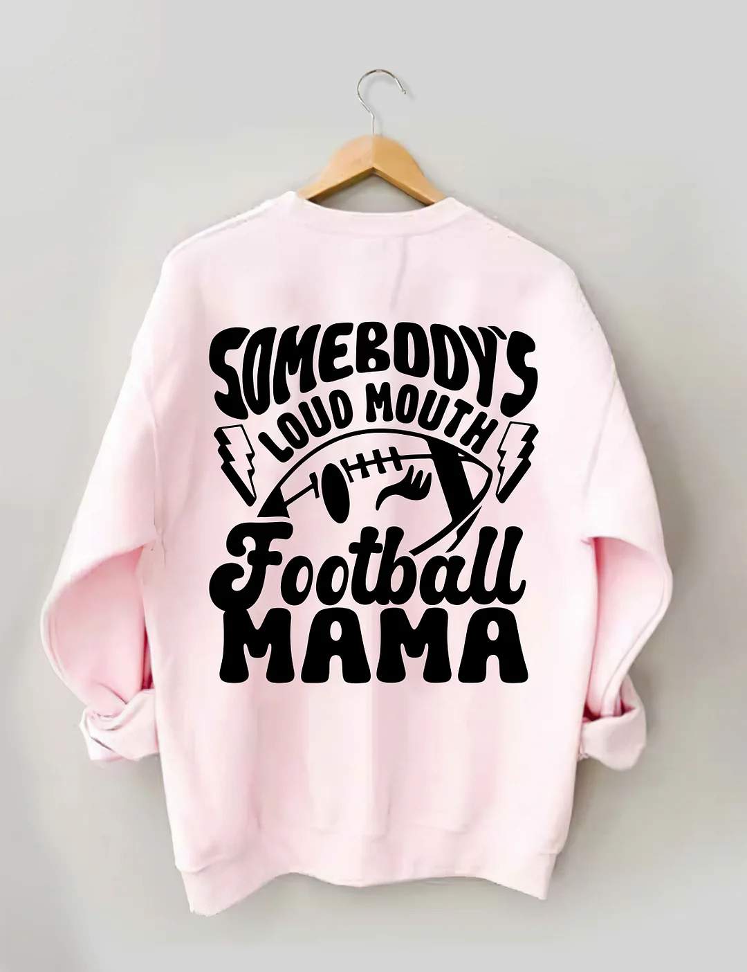 Somebody's Loud Mouth Football Mama Sweatshirt
