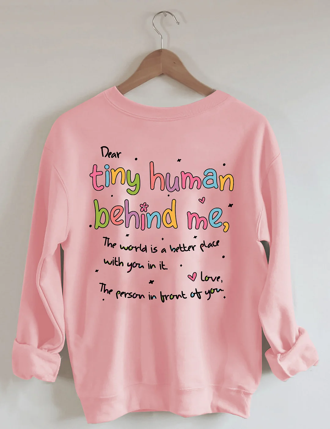 Dear Tiny Humans Behind Me Sweatshirt