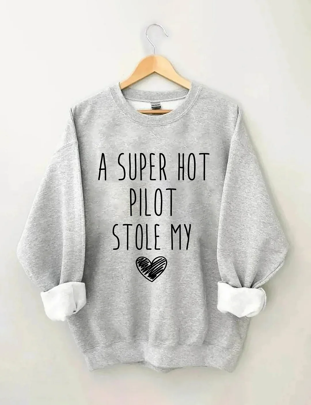 A Super Hot Pilot Stole My Heart Sweatshirt