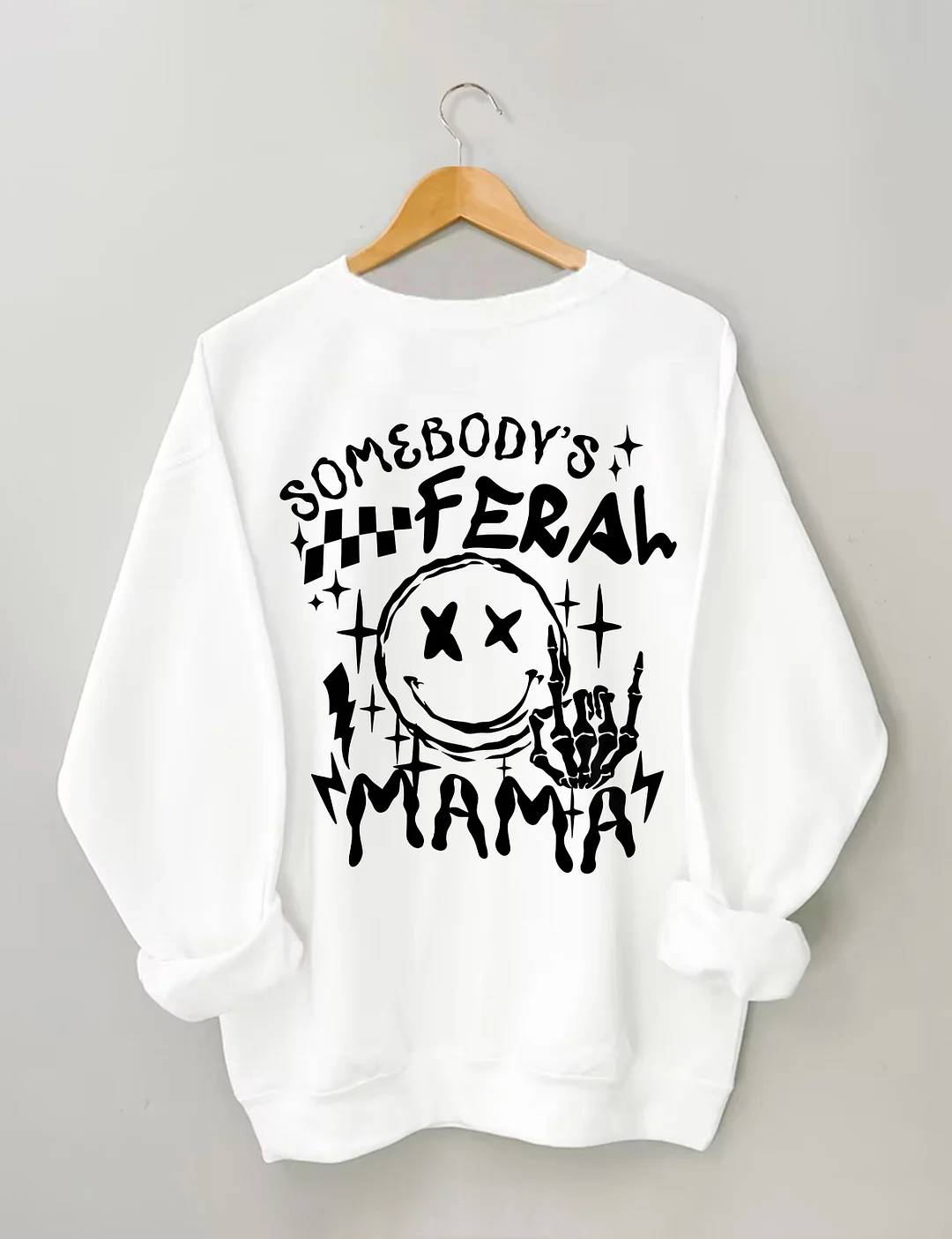 Somebody's Feral Mama Sweatshirt