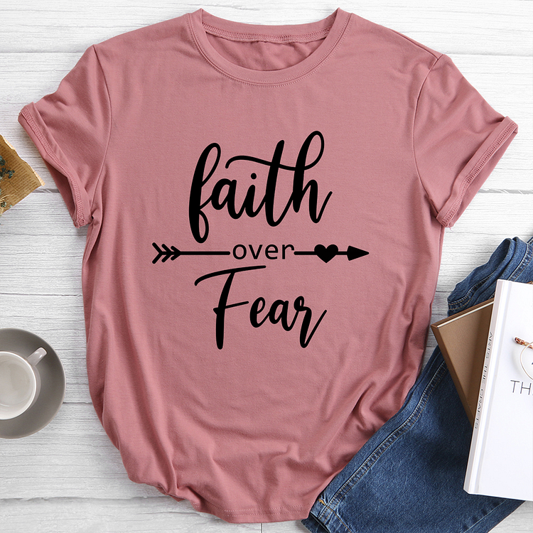 Faith Quote Lettering Over Fear T-Shirt Tee