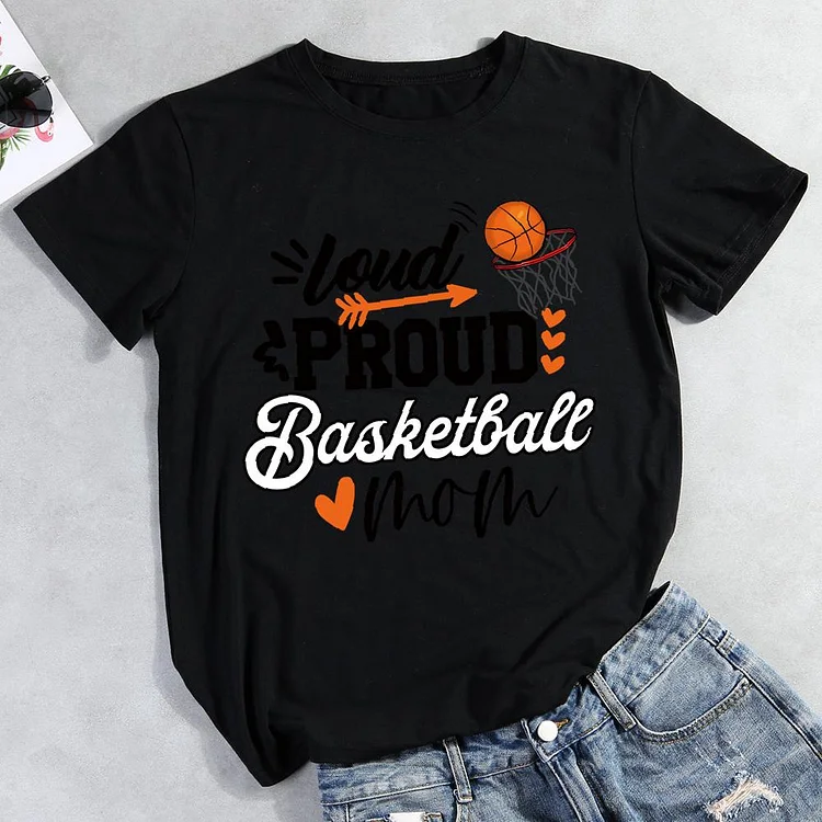 Loud Proud Basketball Mom Round Neck T-shirt-Annaletters