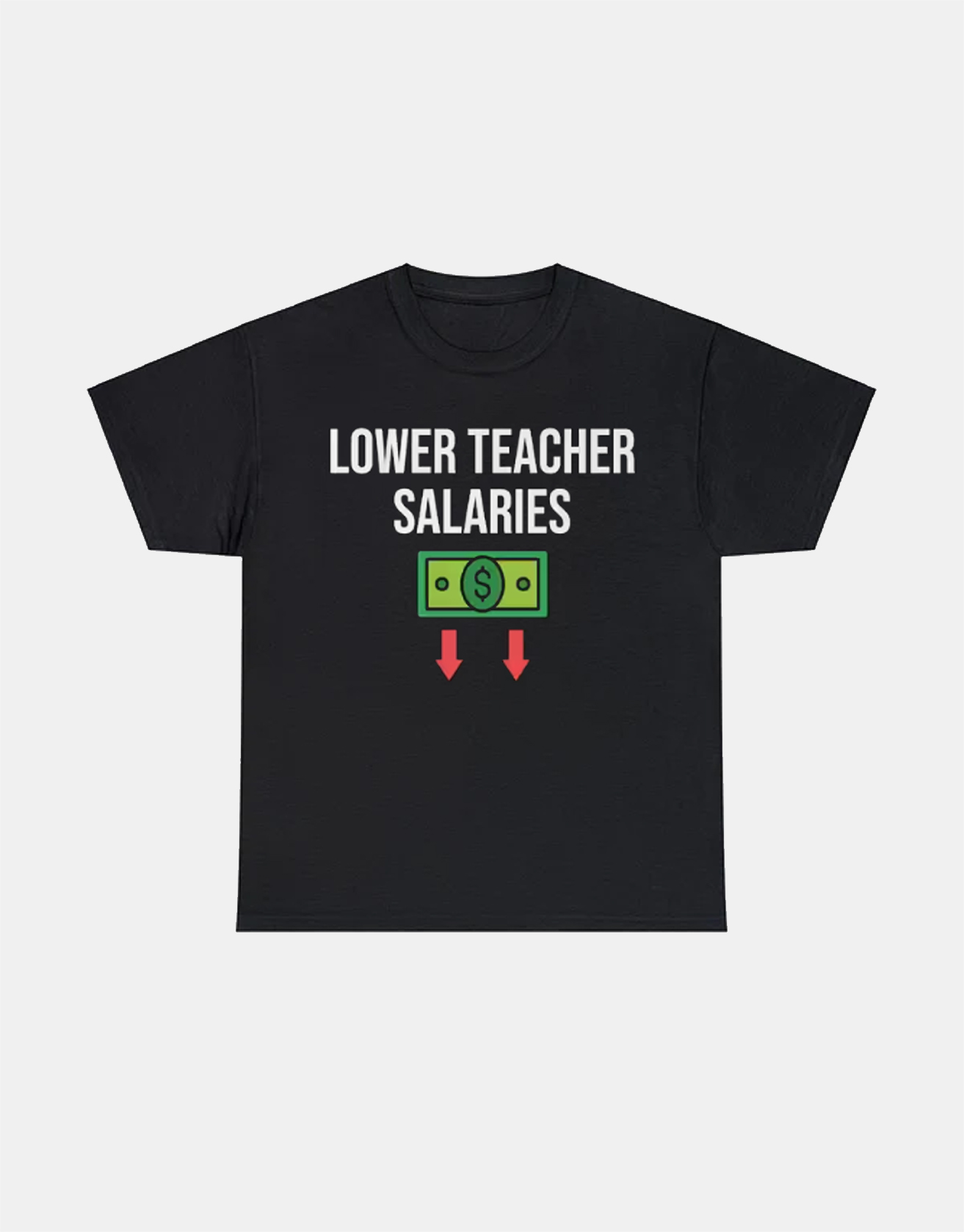 Lower Teacher Salaries T-shirt / TECHWEAR CLUB / Techwear