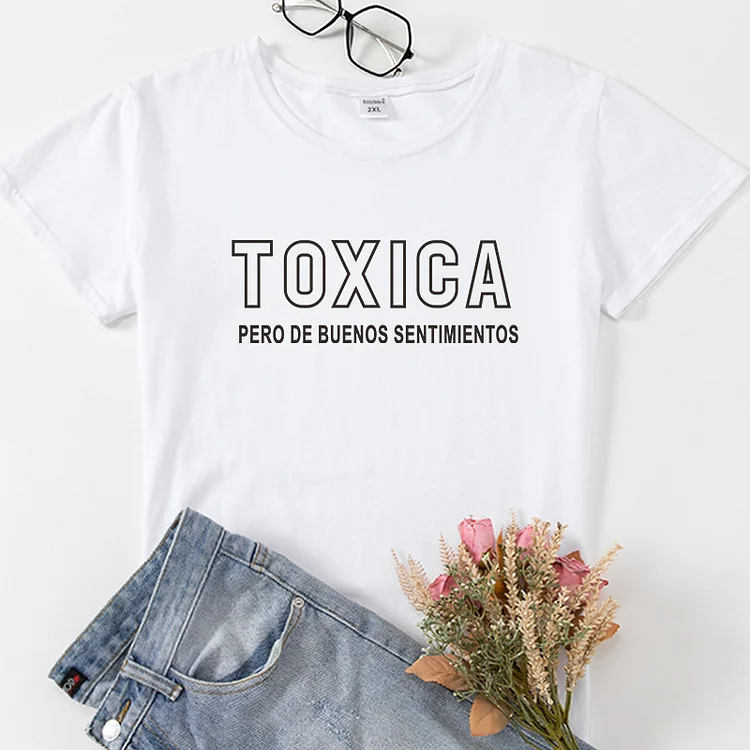 ToxicButFeelGood SpanishCamisetaDeMujer Hipster Women T-shirtsShortSleeve PhraseBásicoLadyT-shirtTeeRopaMujer