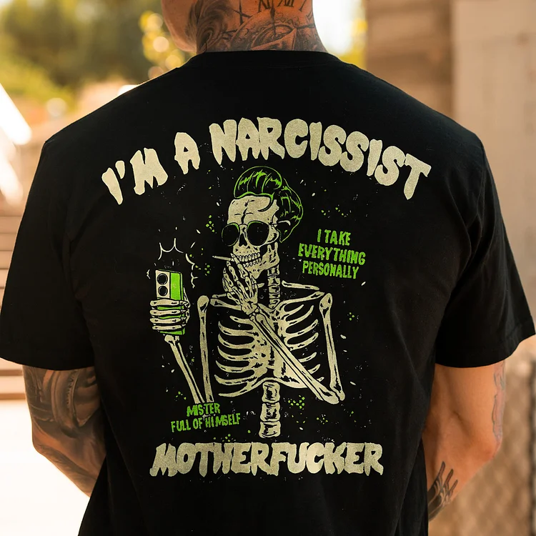 I'm A Narcissist Motherfucker T-shirt