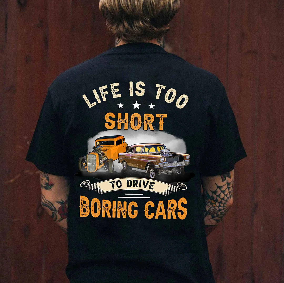 LIFE IS TOO SHORT TO DRIVE BORING CARS Classic Car Print Men's T-shirt