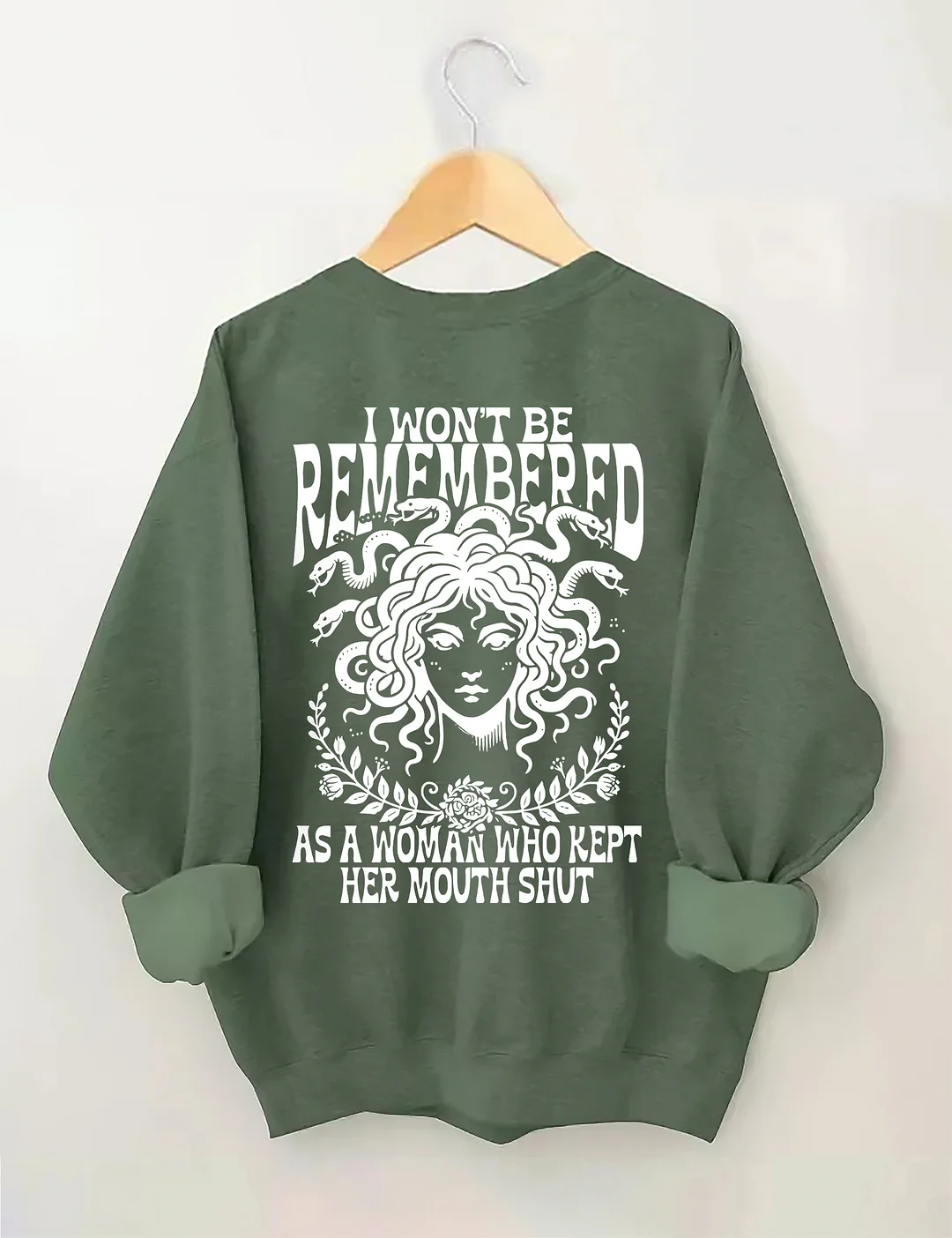 I Won't Be Remembered As A Woman Who Kept Her Mouth Shut Sweatshirt