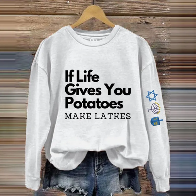 Women's If Life Gives You Potatoes Make Latkes Hanukkah Printed Sweatshirt