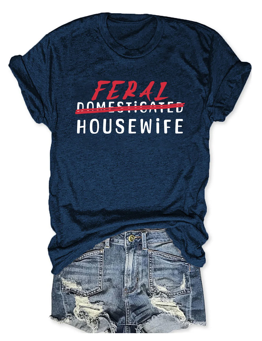 Feral Housewife T-shirt