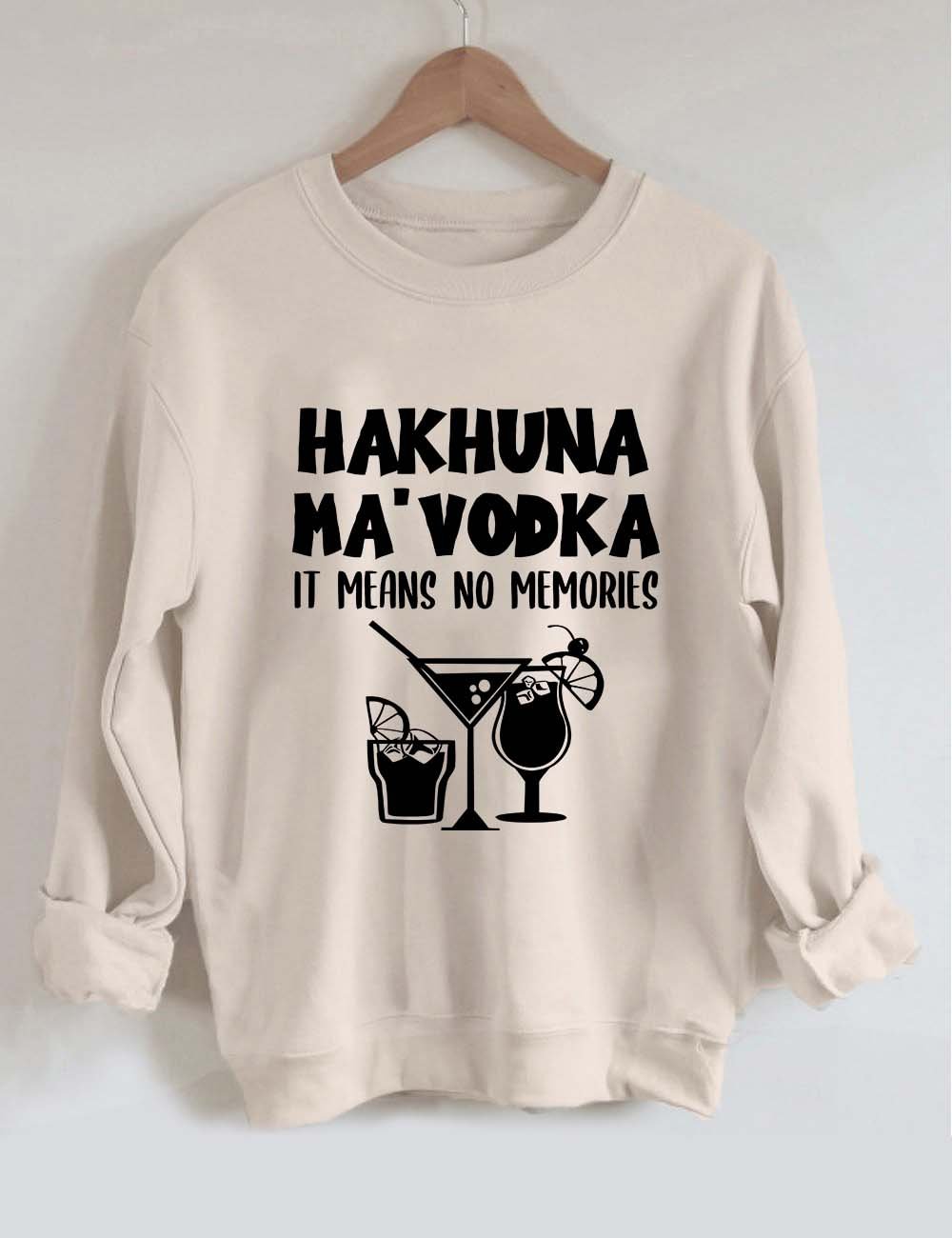 Hakhuna Ma Vodka Drinking Sweatshirt