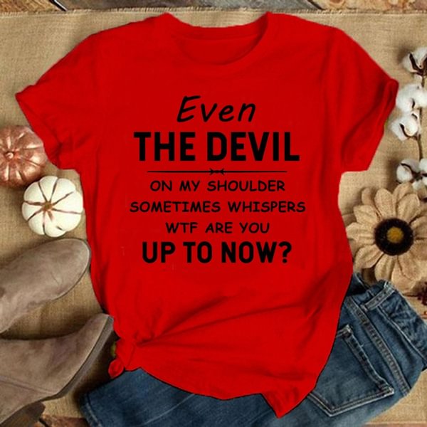 Even the Dev*l on My Shoulder...Funny T Shirts, Cool T Shirts, Men and Women's Fashion Tops, Casual Short Sleeve Shirts, Summer Tops - BlackFridayBuys