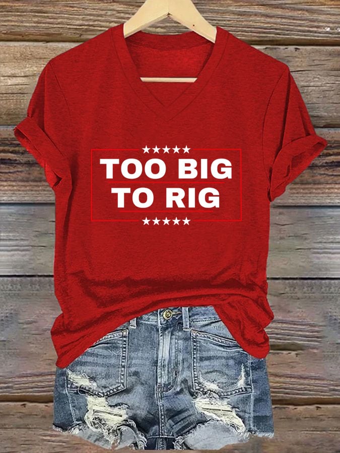 Women's Too Big to Rig Print T-Shirt