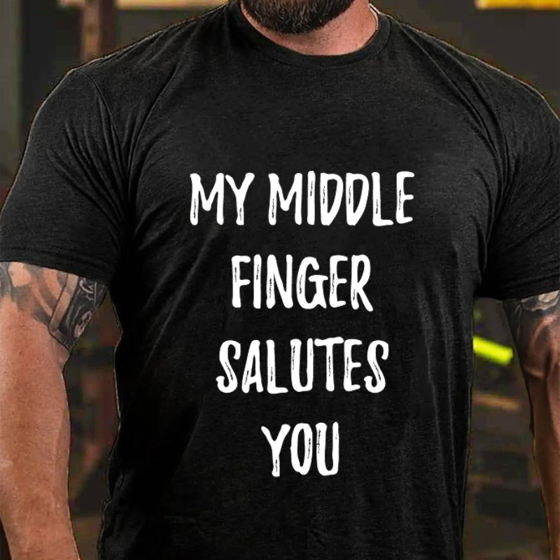 My Middle Finger Salutes You Tshirt
