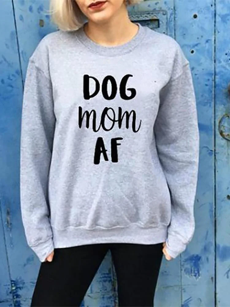 Casual Dog Mom AF Letter Printed Sweatshirt