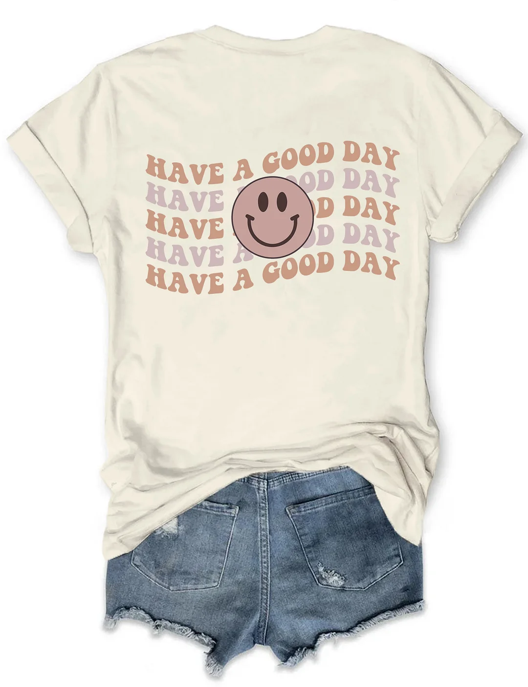 Have A Good Day T-Shirt