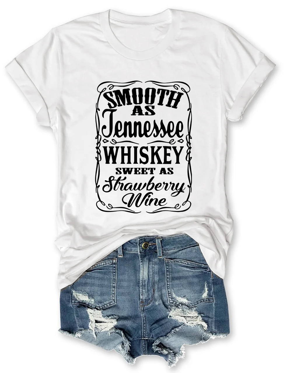 Smooth As Tennessee Whisky Sweet As Strawberry Wine T-Shirt