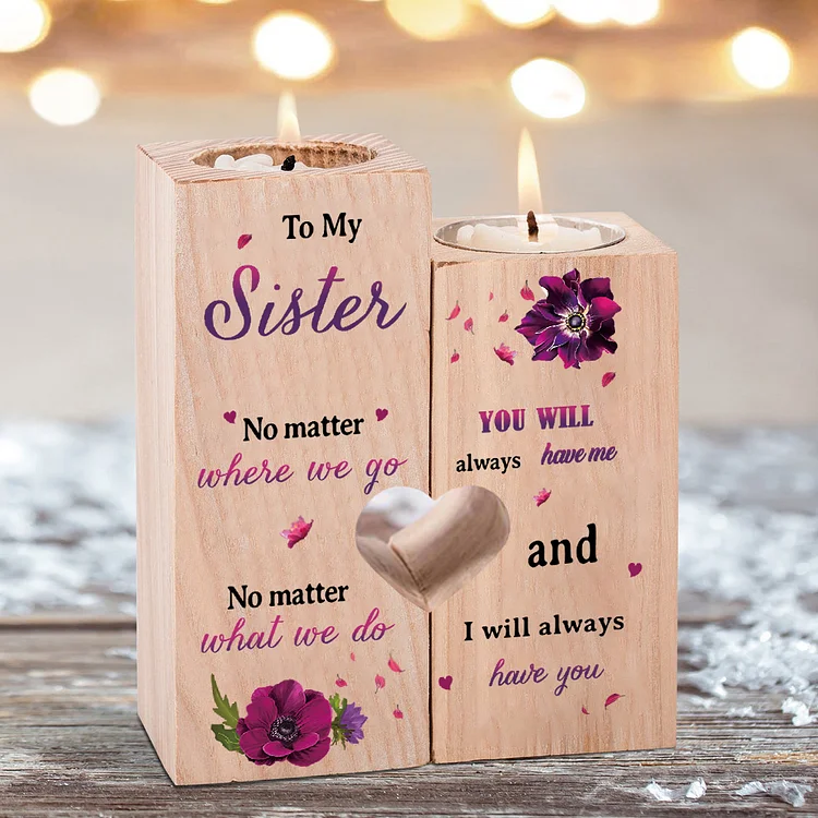 To My Sister Violet Flowers Candle Holder "I will always have you" Wooden Candlestick Gifts