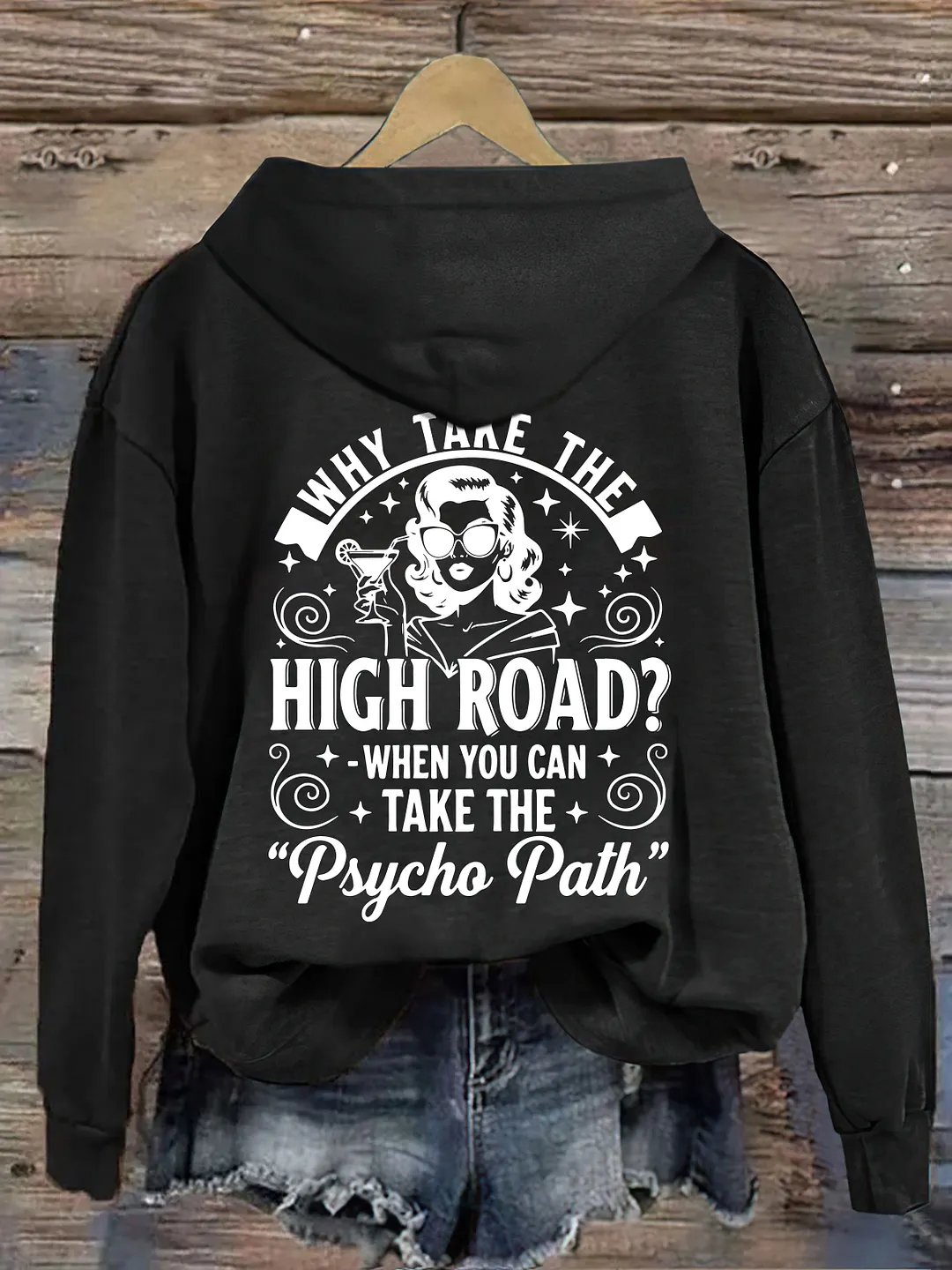 Why Take The High Road When You Can Take The Psycho Path Hoodie