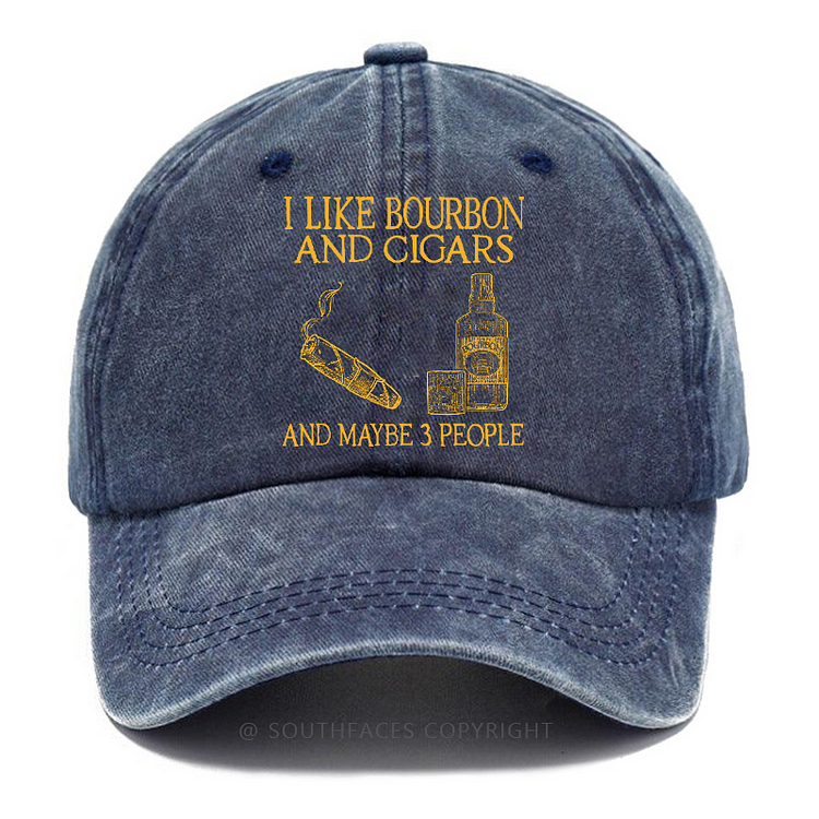 I Like Bourbon And Cigars And Maybe 3 People Hats
